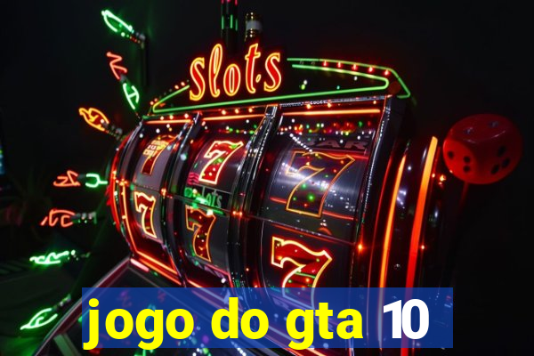 jogo do gta 10